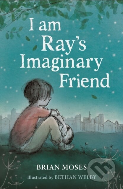 Kniha: I am Ray's Imaginary Friend (Brian Moses). Scallywag, 2026 Kniha: I am Ray's Imaginary Friend (Brian Moses). Scallywag, 2026