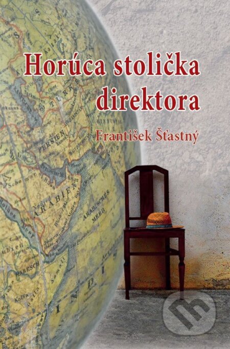 E-kniha: Horúca stolička direktora (František Šťastný). Universum EU, 2022 E-kniha: Horúca stolička direktora (František Šťastný). Universum EU, 2022