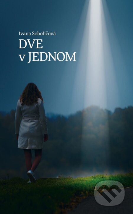 E-kniha: Dve v jednom (Ivana Soboličová). Ivana Soboličová, 2026 E-kniha: Dve v jednom (Ivana Soboličová). Ivana Soboličová, 2026