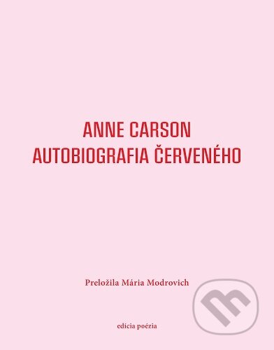 Kniha: Autobiografia Červeného (Anne Carson). Vlna, 2026 Kniha: Autobiografia Červeného (Anne Carson). Vlna, 2026