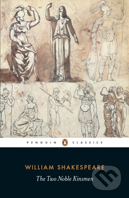 Kniha: Two Noble Kinsmen (-). Penguin Books, 2015 Kniha: Two Noble Kinsmen (-). Penguin Books, 2015