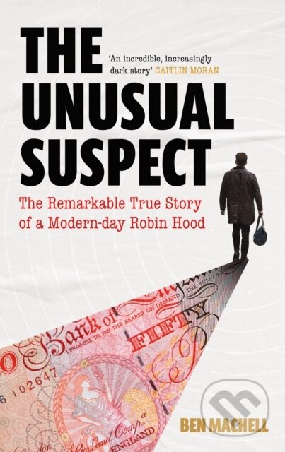Kniha: Unusual Suspect (Ben Machell). Canongate Books, 2021 Kniha: Unusual Suspect (Ben Machell). Canongate Books, 2021