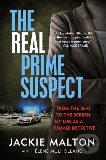 Kniha: Real Prime Suspect (Helene Mulholland a Jackie Malton). Endeavour, 2022 Kniha: Real Prime Suspect (Helene Mulholland a Jackie Malton). Endeavour, 2022