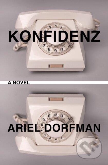Kniha: Konfidenz (Ariel Dorfman). Other Press, 2026 Kniha: Konfidenz (Ariel Dorfman). Other Press, 2026