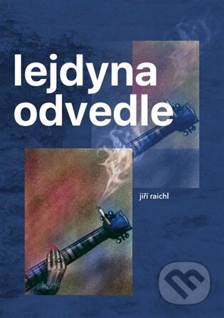 Kniha: Lejdyna odvedle (Jiří Raichl). Tofana, 2026 Kniha: Lejdyna odvedle (Jiří Raichl). Tofana, 2026