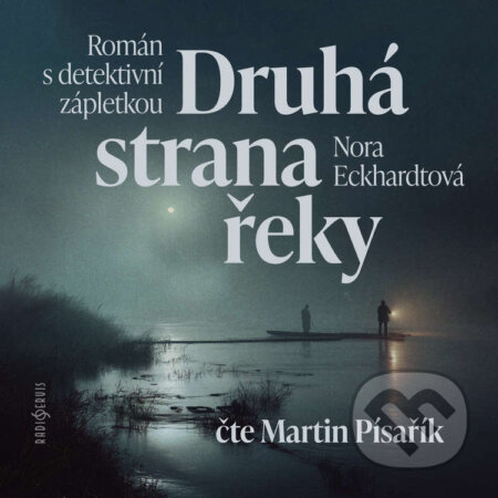 Audiokniha: Druhá strana řeky (Nora Eckhardtová). Radioservis, 2026 Audiokniha: Druhá strana řeky (Nora Eckhardtová). Radioservis, 2026