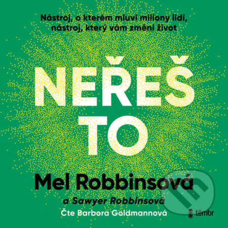 Audiokniha: Neřeš to (Mel Robbins). Témbr, 2026 Audiokniha: Neřeš to (Mel Robbins). Témbr, 2026