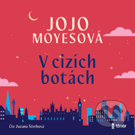 Audiokniha: V cizích botách (Jojo Moyes). Témbr, 2026 Audiokniha: V cizích botách (Jojo Moyes). Témbr, 2026