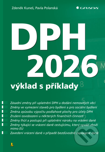 E-kniha: DPH 2026 - výklad s příklady (Zdeněk Kuneš a Pavla Polanská). Grada, 2026 E-kniha: DPH 2026 - výklad s příklady (Zdeněk Kuneš a Pavla Polanská). Grada, 2026