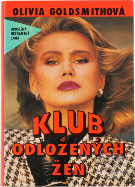 Kniha: Klub odložených žen (Olivia Goldsmith). Slovenský spisovateľ, 1996 Kniha: Klub odložených žen (Olivia Goldsmith). Slovenský spisovateľ, 1996
