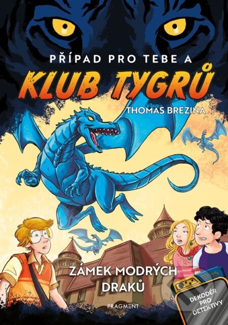 Kniha: Klub Tygrů: Zámek modrých draků (Thomas C. Brezina). Nakladatelství Fragment, 2026 Kniha: Klub Tygrů: Zámek modrých draků (Thomas C. Brezina). Nakladatelství Fragment, 2026