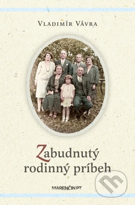 Kniha: Zabudnutý rodinný príbeh (Vladimír Vávra). Marenčin PT, 2026 Kniha: Zabudnutý rodinný príbeh (Vladimír Vávra). Marenčin PT, 2026