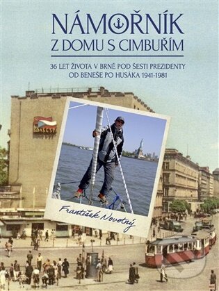 Kniha: Námořník z domu s cimbuřím (František Novotný). Nová vlna, 2026 Kniha: Námořník z domu s cimbuřím (František Novotný). Nová vlna, 2026