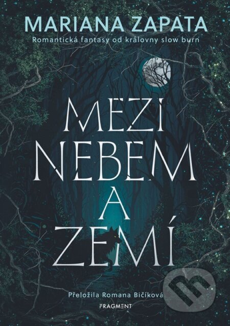 Kniha: Mezi nebem a zemí (Mariana Zapata). Nakladatelství Fragment, 2026 Kniha: Mezi nebem a zemí (Mariana Zapata). Nakladatelství Fragment, 2026