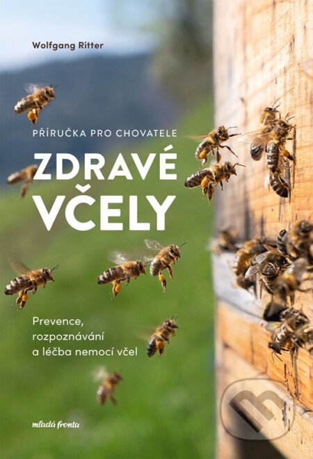 Kniha: Zdravé včely - příručka chovatele (Wolfgang Ritter). Mladá fronta, 2026 Kniha: Zdravé včely - příručka chovatele (Wolfgang Ritter). Mladá fronta, 2026