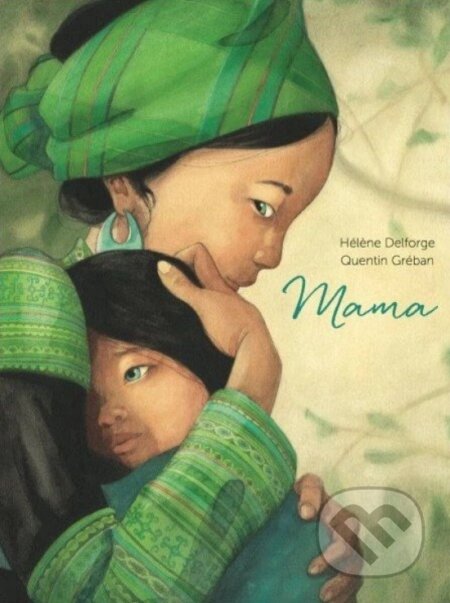 Kniha: Mama (Héléne Delforge). Svojtka&Co., 2026 Kniha: Mama (Héléne Delforge). Svojtka&Co., 2026