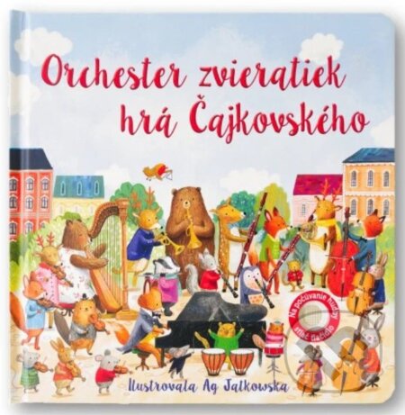 Kniha: Orchester zvieratiek hrá Čajkovského (Sam Taplin). Svojtka&Co., 2026 Kniha: Orchester zvieratiek hrá Čajkovského (Sam Taplin). Svojtka&Co., 2026
