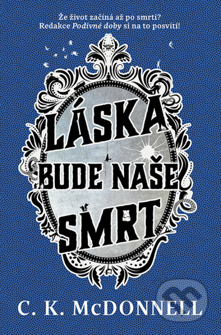 E-kniha: Láska bude naše smrt (Caimh McDonnell). Fobos, 2026 E-kniha: Láska bude naše smrt (Caimh McDonnell). Fobos, 2026