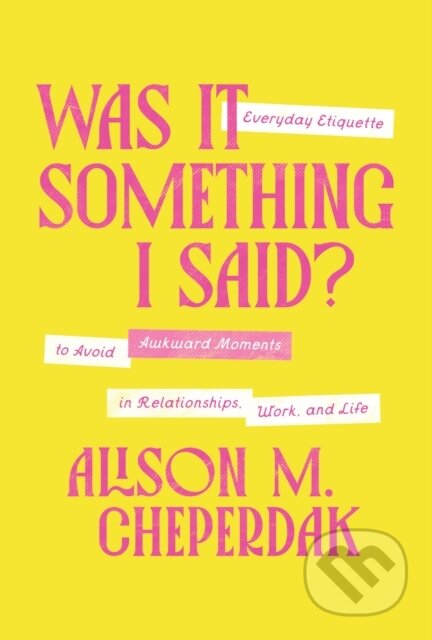 Kniha: Was It Something I Said? (Alison M. Cheperdak). Thomas Nelson Publishers, 2026 Kniha: Was It Something I Said? (Alison M. Cheperdak). Thomas Nelson Publishers, 2026