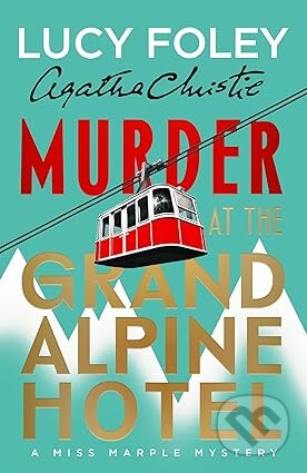 Kniha: Murder at the Grand Alpine Hotel (Lucy Foley). HarperCollins, 2026 Kniha: Murder at the Grand Alpine Hotel (Lucy Foley). HarperCollins, 2026