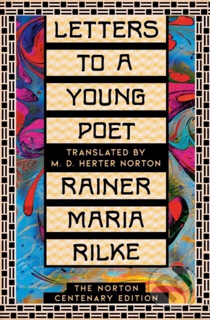Kniha: Letters to a Young Poet (Rainer Maria Rilke). WW Norton & Co, 2023 Kniha: Letters to a Young Poet (Rainer Maria Rilke). WW Norton & Co, 2023