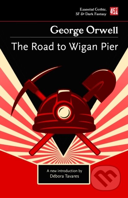 Kniha: The Road to Wigan Pier (George Orwell). Flame Tree Publishing, 2022 Kniha: The Road to Wigan Pier (George Orwell). Flame Tree Publishing, 2022