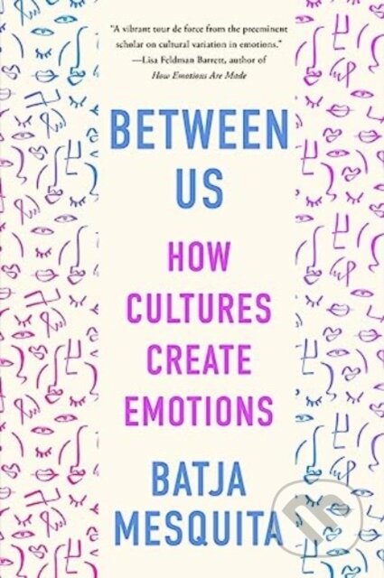 Kniha: Between Us (Batja Mesquita). WW Norton & Co, 2024 Kniha: Between Us (Batja Mesquita). WW Norton & Co, 2024