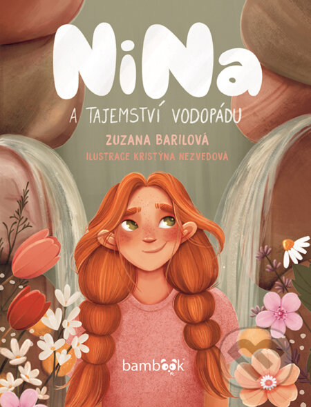 Kniha: Nina a tajemství vodopádu (Zuzana Barilová a Kristýna Nezvedová). Bambook, 2026 Kniha: Nina a tajemství vodopádu (Zuzana Barilová a Kristýna Nezvedová). Bambook, 2026