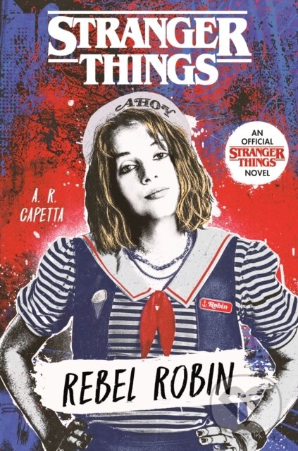 Kniha: Stranger Things: Rebel Robin (A. R. Capetta). , 2021 Kniha: Stranger Things: Rebel Robin (A. R. Capetta). , 2021