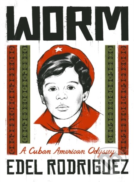 Kniha: Worm (Edel Rodriguez). Weidenfeld and Nicolson, 2023 Kniha: Worm (Edel Rodriguez). Weidenfeld and Nicolson, 2023