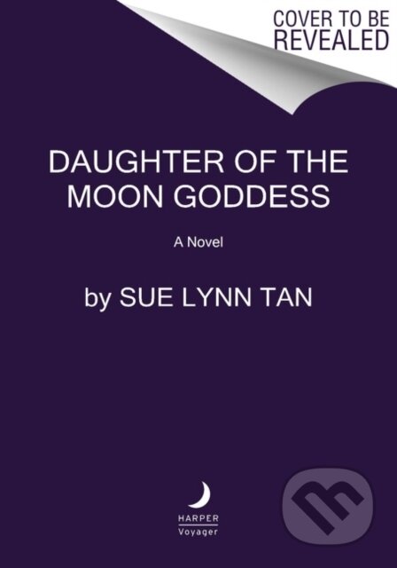 Kniha: Daughter of the Moon Goddess (Sue Lynn Tan). HarperCollins, 2022 Kniha: Daughter of the Moon Goddess (Sue Lynn Tan). HarperCollins, 2022