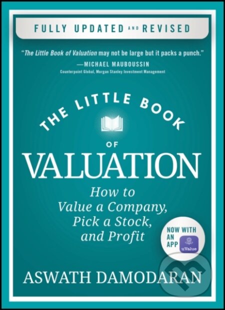 Kniha: The Little Book of Valuation (Aswath Damodaran). John Wiley & Sons, 2024 Kniha: The Little Book of Valuation (Aswath Damodaran). John Wiley & Sons, 2024