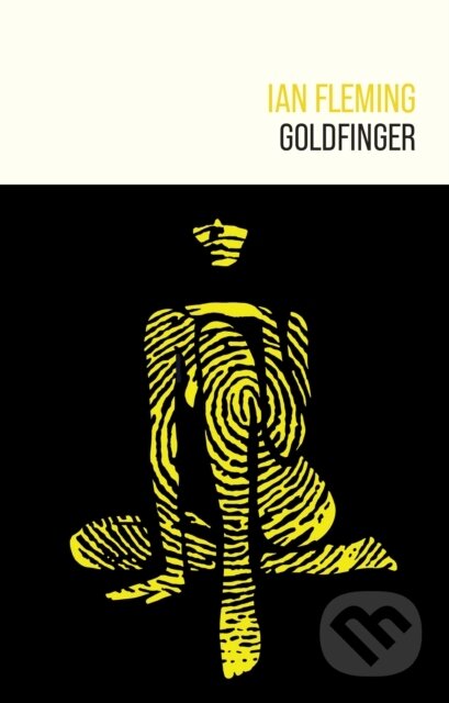 Kniha: Goldfinger (Ian Fleming). Ian Fleming Publications, 2024 Kniha: Goldfinger (Ian Fleming). Ian Fleming Publications, 2024