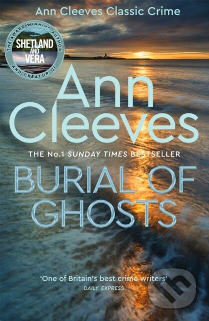 Kniha: Burial of Ghosts (Ann Cleeves). MacMillan, 2022 Kniha: Burial of Ghosts (Ann Cleeves). MacMillan, 2022