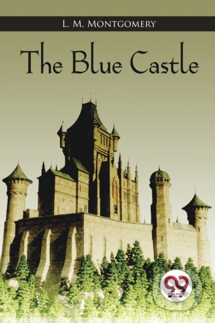 Kniha: The Blue Castle (L. M. Montgomery). Double 9 Books LLP, 2022 Kniha: The Blue Castle (L. M. Montgomery). Double 9 Books LLP, 2022