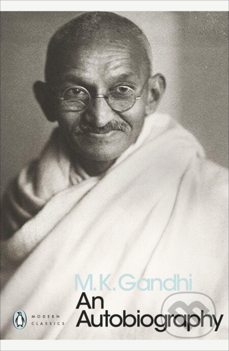 Kniha: An Autobiography (M. K. Gandhi). Penguin Books, 2001 Kniha: An Autobiography (M. K. Gandhi). Penguin Books, 2001