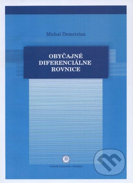Kniha: Obyčajné diferenciálne rovnice (Michal Demetrian). Univerzita Komenského Bratislava, 2012 Kniha: Obyčajné diferenciálne rovnice (Michal Demetrian). Univerzita Komenského Bratislava, 2012