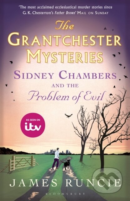 Kniha: Sidney Chambers and The Problem of Evil (James Runcie). Bloomsbury, 2015 Kniha: Sidney Chambers and The Problem of Evil (James Runcie). Bloomsbury, 2015