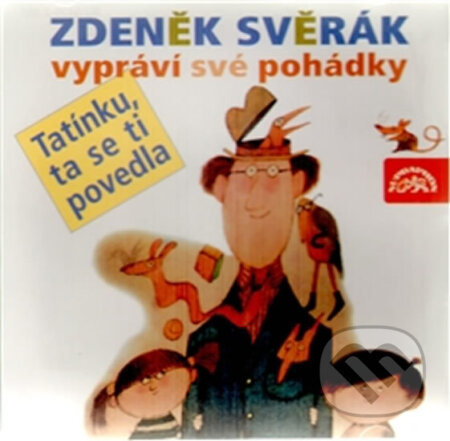 Audiokniha: TATINKU, TA SE TI POVEDLA! (Zdeněk Svěrák). Supraphon, 2003 Audiokniha: TATINKU, TA SE TI POVEDLA! (Zdeněk Svěrák). Supraphon, 2003