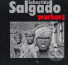 Kniha: Workers (Sebastião Salgado). Kant, 2005 Kniha: Workers (Sebastião Salgado). Kant, 2005