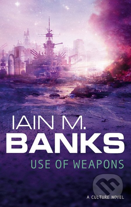 Kniha: Use of Weapons (Iain M. Banks). Little, Brown, 1992 Kniha: Use of Weapons (Iain M. Banks). Little, Brown, 1992
