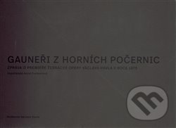 Kniha: Gauneři z Horních Počernic (Anna Freimanová). Knihovna Václava Havla, 2015 Kniha: Gauneři z Horních Počernic (Anna Freimanová). Knihovna Václava Havla, 2015