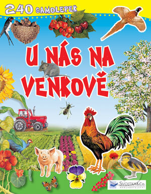 Kniha: U nás na venkově - 240 samolepek (Svojtka&Co.). Svojtka&Co., 2013 Kniha: U nás na venkově - 240 samolepek (Svojtka&Co.). Svojtka&Co., 2013