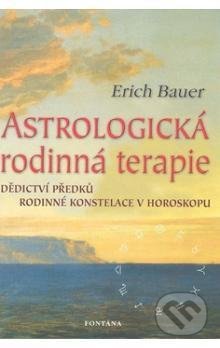 Kniha: Astrologická rodinná terapie (Erich Bauer). Fontána, 2017 Kniha: Astrologická rodinná terapie (Erich Bauer). Fontána, 2017