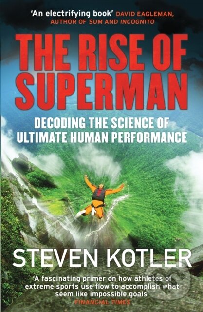 Kniha: The Rise of Superman (Steven Kotler). Quercus, 2015 Kniha: The Rise of Superman (Steven Kotler). Quercus, 2015