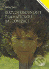 Kniha: Rozvoj osobnosti dramatickou improvizací (Brian Way). ISV, 2005 Kniha: Rozvoj osobnosti dramatickou improvizací (Brian Way). ISV, 2005