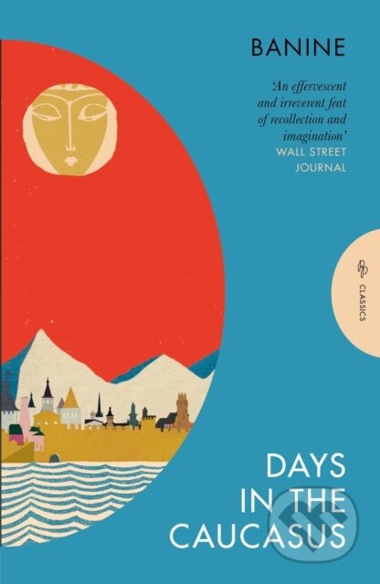 Kniha: Days in the Caucasus (Banine). Pushkin, 2025 Kniha: Days in the Caucasus (Banine). Pushkin, 2025