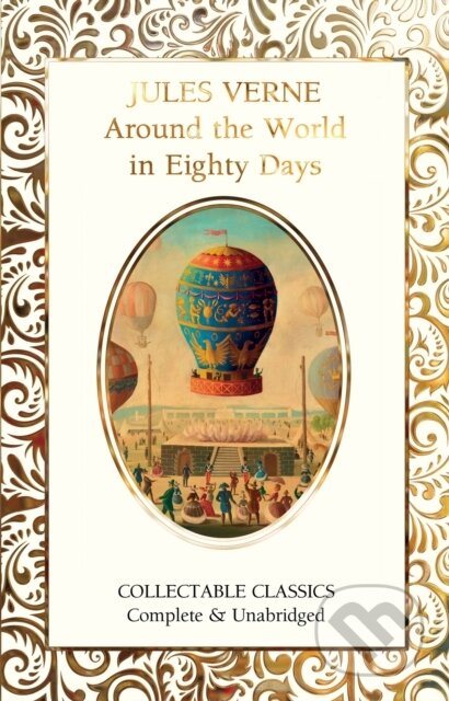 Kniha: Around the World in Eighty Days (Jules Verne). Flame Tree Publishing, 2022 Kniha: Around the World in Eighty Days (Jules Verne). Flame Tree Publishing, 2022