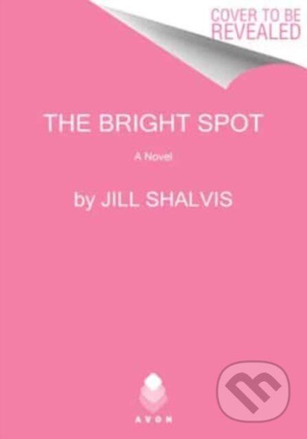 Kniha: The Bright Spot (Jill Shalvis). Avon, 2024 Kniha: The Bright Spot (Jill Shalvis). Avon, 2024