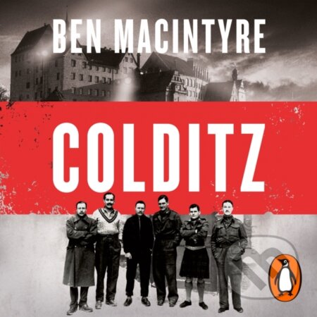 Kniha: Colditz (Ben Macintyre). Penguin Books, 2022 Kniha: Colditz (Ben Macintyre). Penguin Books, 2022